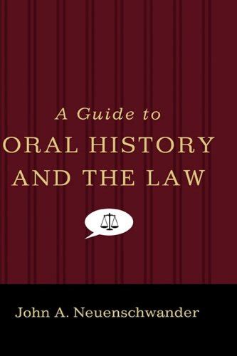 A guide to oral history and the law oxford oral history. - A guide to oral history and the law oxford oral history.
